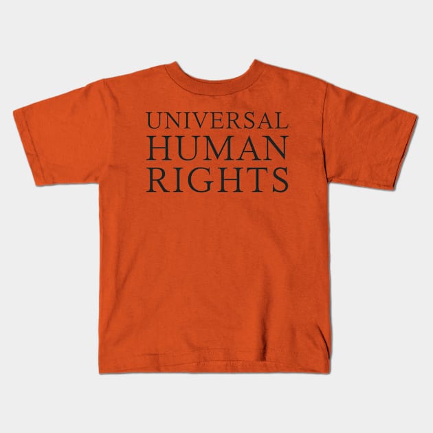 Universal Human Rights Kids T-Shirt by whoisdemosthenes